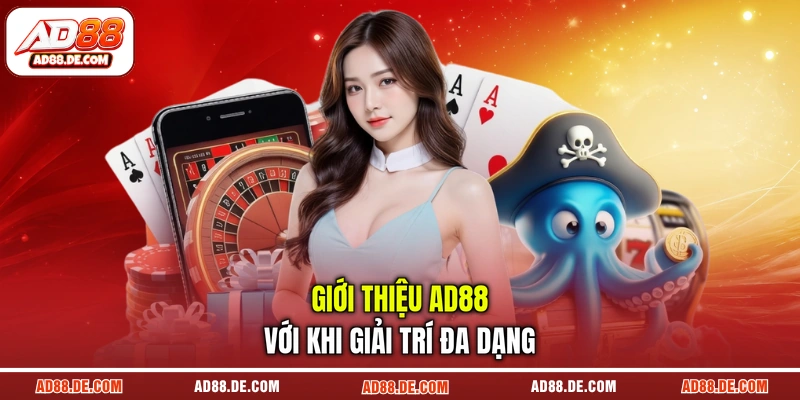 Giới thiệu AD88 với khi giải trí đa dạng