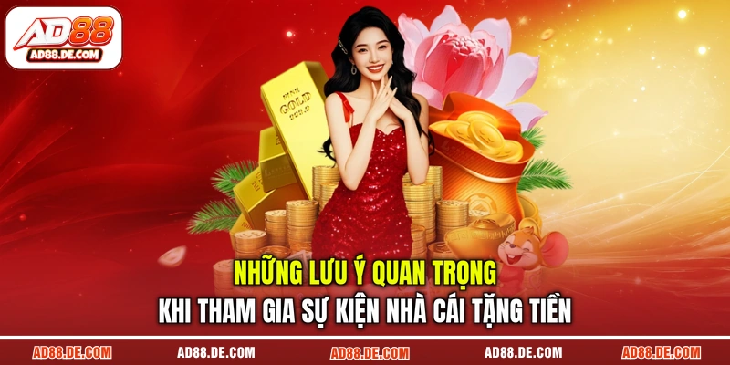 Những lưu ý quan trọng khi tham gia sự kiện nhà cái tặng tiền